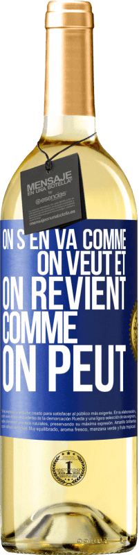 29,95 € Envoi gratuit | Vin blanc Édition WHITE On s'en va comme on veut et on revient comme on peut Étiquette Bleue. Étiquette personnalisable Vin jeune Récolte 2023 Verdejo