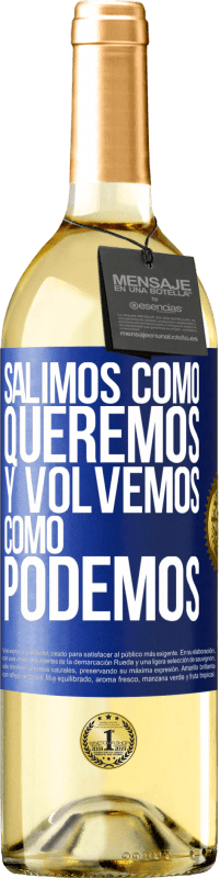 29,95 € Envío gratis | Vino Blanco Edición WHITE Salimos como queremos y volvemos como podemos Etiqueta Azul. Etiqueta personalizable Vino joven Cosecha 2023 Verdejo