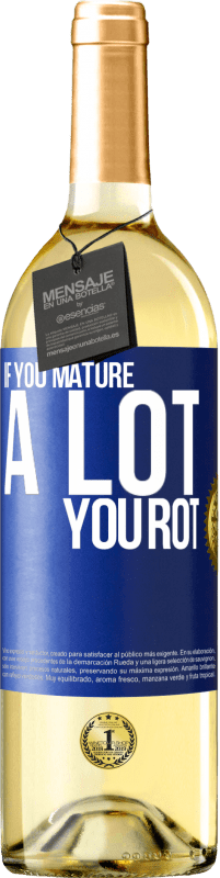 29,95 € Free Shipping | White Wine WHITE Edition If you mature a lot you rot Blue Label. Customizable label Young wine Harvest 2023 Verdejo