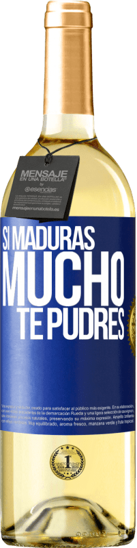 29,95 € Envío gratis | Vino Blanco Edición WHITE Si maduras mucho te pudres Etiqueta Azul. Etiqueta personalizable Vino joven Cosecha 2024 Verdejo