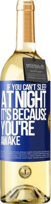 29,95 € Free Shipping | White Wine WHITE Edition If you can't sleep at night it's because you're awake Blue Label. Customizable label Young wine Harvest 2025 Verdejo
