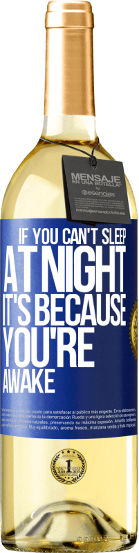 29,95 € Free Shipping | White Wine WHITE Edition If you can't sleep at night it's because you're awake Blue Label. Customizable label Young wine Harvest 2024 Verdejo