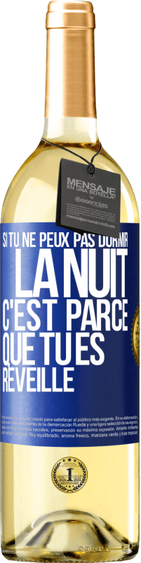 29,95 € Envoi gratuit | Vin blanc Édition WHITE Si tu ne peux pas dormir la nuit c'est parce que tu es réveillé Étiquette Bleue. Étiquette personnalisable Vin jeune Récolte 2023 Verdejo