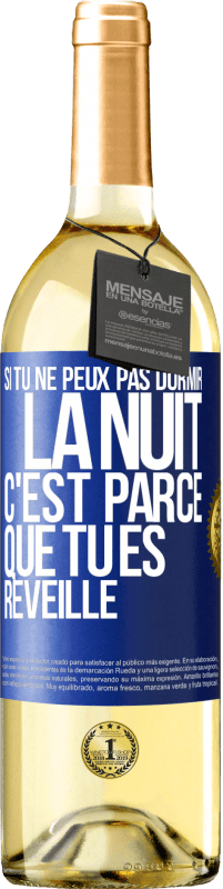 29,95 € Envoi gratuit | Vin blanc Édition WHITE Si tu ne peux pas dormir la nuit c'est parce que tu es réveillé Étiquette Bleue. Étiquette personnalisable Vin jeune Récolte 2025 Verdejo