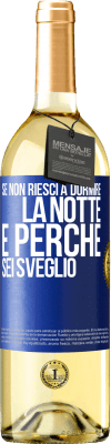 29,95 € Spedizione Gratuita | Vino bianco Edizione WHITE Se non riesci a dormire la notte è perché sei sveglio Etichetta Blu. Etichetta personalizzabile Vino giovane Raccogliere 2024 Verdejo