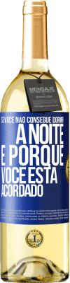 29,95 € Envio grátis | Vinho branco Edição WHITE Se você não consegue dormir à noite é porque você está acordado Etiqueta Azul. Etiqueta personalizável Vinho jovem Colheita 2023 Verdejo