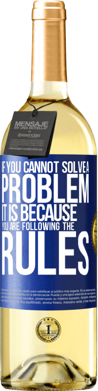 29,95 € Free Shipping | White Wine WHITE Edition If you cannot solve a problem it is because you are following the rules Blue Label. Customizable label Young wine Harvest 2025 Verdejo