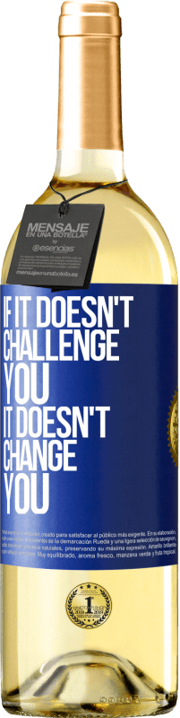 29,95 € 送料無料 | 白ワイン WHITEエディション それがあなたに挑戦しなければ、それはあなたを変えません 青いタグ. カスタマイズ可能なラベル 若いワイン 収穫 2025 Verdejo