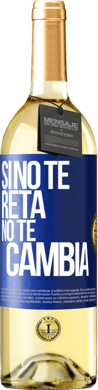 29,95 € Envío gratis | Vino Blanco Edición WHITE Si no te reta no te cambia Etiqueta Azul. Etiqueta personalizable Vino joven Cosecha 2023 Verdejo