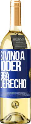 29,95 € Envío gratis | Vino Blanco Edición WHITE Si vino a joder, siga derecho Etiqueta Azul. Etiqueta personalizable Vino joven Cosecha 2023 Verdejo