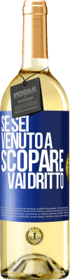 29,95 € Spedizione Gratuita | Vino bianco Edizione WHITE Se sei venuto a scopare, vai dritto Etichetta Blu. Etichetta personalizzabile Vino giovane Raccogliere 2023 Verdejo