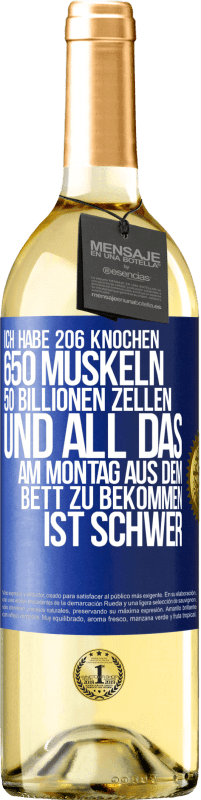 29,95 € Kostenloser Versand | Weißwein WHITE Ausgabe Ich habe 206 Knochen, 650 Muskeln, 50 Billionen Zellen und all das am Montag aus dem Bett zu bekommen ist schwer Blaue Markierung. Anpassbares Etikett Junger Wein Ernte 2023 Verdejo