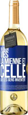 29,95 € Envoi gratuit | Vin blanc Édition WHITE J'ai deux vies. La mienne et celle que les gens inventent Étiquette Bleue. Étiquette personnalisable Vin jeune Récolte 2023 Verdejo