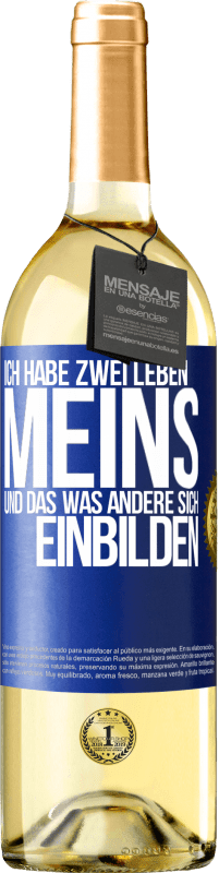 29,95 € Kostenloser Versand | Weißwein WHITE Ausgabe Ich habe zwei Leben. Meins und das, was andere sich einbilden Blaue Markierung. Anpassbares Etikett Junger Wein Ernte 2023 Verdejo