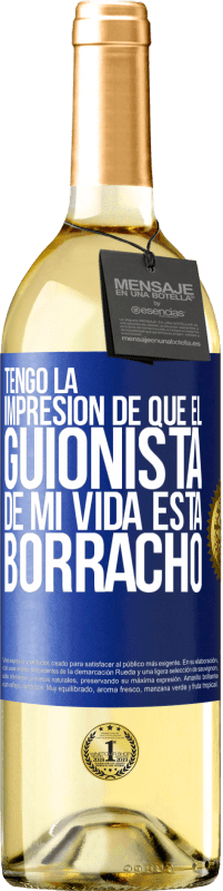 29,95 € Envío gratis | Vino Blanco Edición WHITE Tengo la impresión de que el guionista de mi vida está borracho Etiqueta Azul. Etiqueta personalizable Vino joven Cosecha 2023 Verdejo