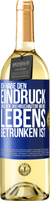 29,95 € Kostenloser Versand | Weißwein WHITE Ausgabe Ich habe den Eindruck, dass der Drehbuchautor meines Lebens betrunken ist Blaue Markierung. Anpassbares Etikett Junger Wein Ernte 2023 Verdejo