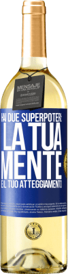 29,95 € Spedizione Gratuita | Vino bianco Edizione WHITE Hai due superpoteri: la tua mente e il tuo atteggiamento Etichetta Blu. Etichetta personalizzabile Vino giovane Raccogliere 2023 Verdejo