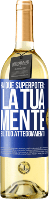 29,95 € Spedizione Gratuita | Vino bianco Edizione WHITE Hai due superpoteri: la tua mente e il tuo atteggiamento Etichetta Blu. Etichetta personalizzabile Vino giovane Raccogliere 2024 Verdejo