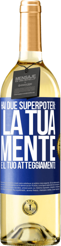 29,95 € Spedizione Gratuita | Vino bianco Edizione WHITE Hai due superpoteri: la tua mente e il tuo atteggiamento Etichetta Blu. Etichetta personalizzabile Vino giovane Raccogliere 2023 Verdejo