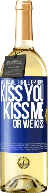 29,95 € Free Shipping | White Wine WHITE Edition You have three options: kiss you, kiss me or we kiss Blue Label. Customizable label Young wine Harvest 2023 Verdejo