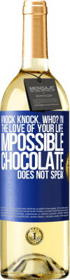 29,95 € Free Shipping | White Wine WHITE Edition Knock Knock. Who? I'm the love of your life. Impossible, chocolate does not speak Blue Label. Customizable label Young wine Harvest 2024 Verdejo