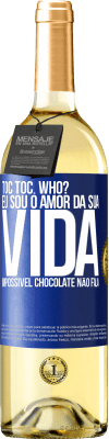 29,95 € Envio grátis | Vinho branco Edição WHITE TOC Toc. Who? Eu sou o amor da sua vida. Impossível chocolate não fala Etiqueta Azul. Etiqueta personalizável Vinho jovem Colheita 2024 Verdejo