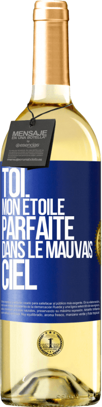 29,95 € Envoi gratuit | Vin blanc Édition WHITE Toi. Mon étoile parfaite dans le mauvais ciel Étiquette Bleue. Étiquette personnalisable Vin jeune Récolte 2024 Verdejo