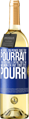 29,95 € Envoi gratuit | Vin blanc Édition WHITE Une fois j'ai pensé que tout pourrait être possible entre toi et moi. Mais, non, en fait tout s'est pourri Étiquette Bleue. Étiquette personnalisable Vin jeune Récolte 2025 Verdejo