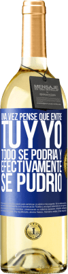 29,95 € Envío gratis | Vino Blanco Edición WHITE Una vez pensé que entre tú y yo todo se podría. Y efectivamente se pudrió Etiqueta Azul. Etiqueta personalizable Vino joven Cosecha 2024 Verdejo