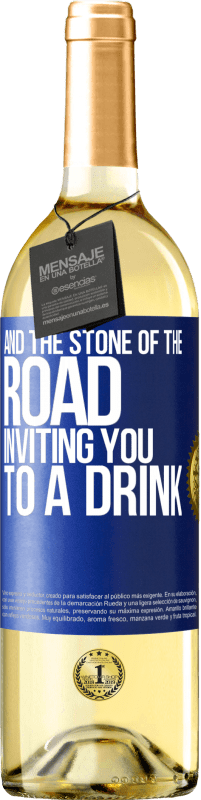 29,95 € Free Shipping | White Wine WHITE Edition And the stone of the road inviting you to a drink Blue Label. Customizable label Young wine Harvest 2023 Verdejo