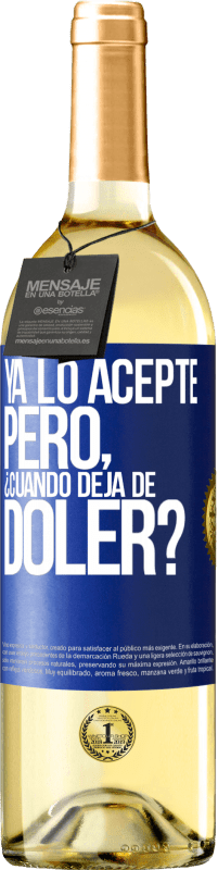 29,95 € Envío gratis | Vino Blanco Edición WHITE Ya lo acepté, pero ¿cuando deja de doler? Etiqueta Azul. Etiqueta personalizable Vino joven Cosecha 2023 Verdejo