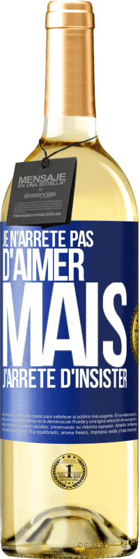 29,95 € Envoi gratuit | Vin blanc Édition WHITE Je n'arrête pas d'aimer mais j'arrête d'insister Étiquette Bleue. Étiquette personnalisable Vin jeune Récolte 2023 Verdejo