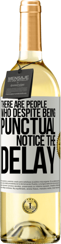 29,95 € 免费送货 | 白葡萄酒 WHITE版 有些人尽管守时，但注意到延误 白标. 可自定义的标签 青年酒 收成 2025 Verdejo