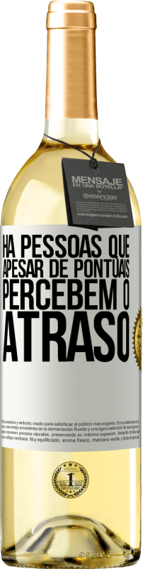 29,95 € Envio grátis | Vinho branco Edição WHITE Há pessoas que, apesar de pontuais, percebem o atraso Etiqueta Branca. Etiqueta personalizável Vinho jovem Colheita 2024 Verdejo