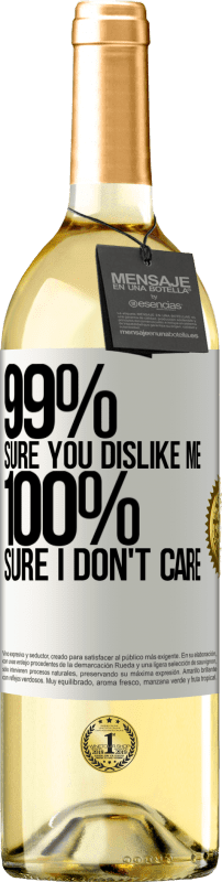 29,95 € Бесплатная доставка | Белое вино Издание WHITE 99% уверены, что я тебе нравлюсь. 100% уверен, что мне все равно Белая этикетка. Настраиваемая этикетка Молодое вино Урожай 2023 Verdejo