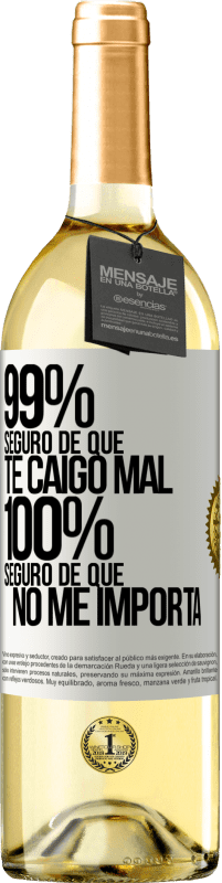 29,95 € Envío gratis | Vino Blanco Edición WHITE 99% seguro de que te caigo mal. 100% seguro de que no me importa Etiqueta Blanca. Etiqueta personalizable Vino joven Cosecha 2024 Verdejo