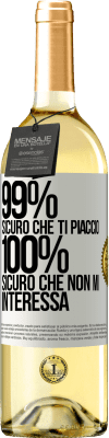 29,95 € Spedizione Gratuita | Vino bianco Edizione WHITE 99% sicuro che ti piaccio. 100% sicuro che non mi interessa Etichetta Bianca. Etichetta personalizzabile Vino giovane Raccogliere 2024 Verdejo