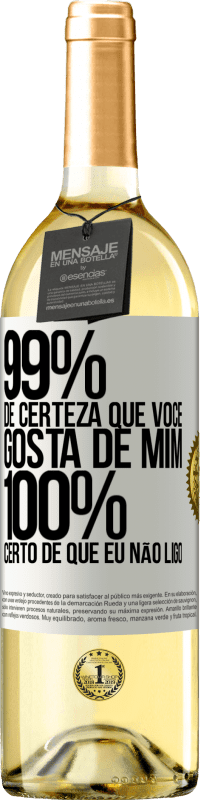 29,95 € Envio grátis | Vinho branco Edição WHITE 99% de certeza que você gosta de mim. 100% certo de que eu não ligo Etiqueta Branca. Etiqueta personalizável Vinho jovem Colheita 2024 Verdejo