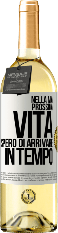 29,95 € Spedizione Gratuita | Vino bianco Edizione WHITE Nella mia prossima vita, spero di arrivare in tempo Etichetta Bianca. Etichetta personalizzabile Vino giovane Raccogliere 2024 Verdejo