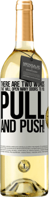 29,95 € Free Shipping | White Wine WHITE Edition There are two words that will open many doors to you Pull and Push! White Label. Customizable label Young wine Harvest 2025 Verdejo