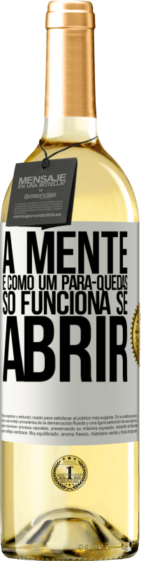 29,95 € Envio grátis | Vinho branco Edição WHITE A mente é como um pára-quedas. Só funciona se abrir Etiqueta Branca. Etiqueta personalizável Vinho jovem Colheita 2024 Verdejo