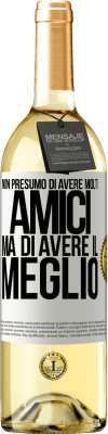 29,95 € Spedizione Gratuita | Vino bianco Edizione WHITE Non presumo di avere molti amici, ma di avere il meglio Etichetta Bianca. Etichetta personalizzabile Vino giovane Raccogliere 2024 Verdejo