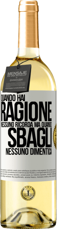 29,95 € Spedizione Gratuita | Vino bianco Edizione WHITE Quando hai ragione, nessuno ricorda, ma quando sbagli, nessuno dimentica Etichetta Bianca. Etichetta personalizzabile Vino giovane Raccogliere 2024 Verdejo