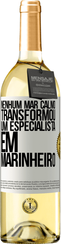 29,95 € Envio grátis | Vinho branco Edição WHITE Nenhum mar calmo transformou um especialista em marinheiro Etiqueta Branca. Etiqueta personalizável Vinho jovem Colheita 2024 Verdejo