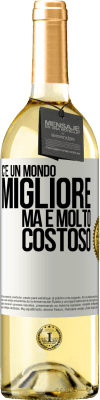 29,95 € Spedizione Gratuita | Vino bianco Edizione WHITE C'è un mondo migliore, ma è molto costoso Etichetta Bianca. Etichetta personalizzabile Vino giovane Raccogliere 2024 Verdejo