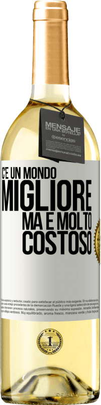 29,95 € Spedizione Gratuita | Vino bianco Edizione WHITE C'è un mondo migliore, ma è molto costoso Etichetta Bianca. Etichetta personalizzabile Vino giovane Raccogliere 2024 Verdejo