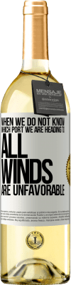 29,95 € Free Shipping | White Wine WHITE Edition When we do not know which port we are heading to, all winds are unfavorable White Label. Customizable label Young wine Harvest 2023 Verdejo