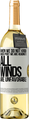 29,95 € Free Shipping | White Wine WHITE Edition When we do not know which port we are heading to, all winds are unfavorable White Label. Customizable label Young wine Harvest 2025 Verdejo