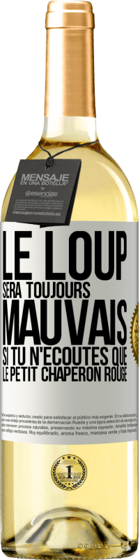 29,95 € Envoi gratuit | Vin blanc Édition WHITE Le loup sera toujours mauvais si tu n'écoutes que le petit chaperon rouge Étiquette Blanche. Étiquette personnalisable Vin jeune Récolte 2024 Verdejo