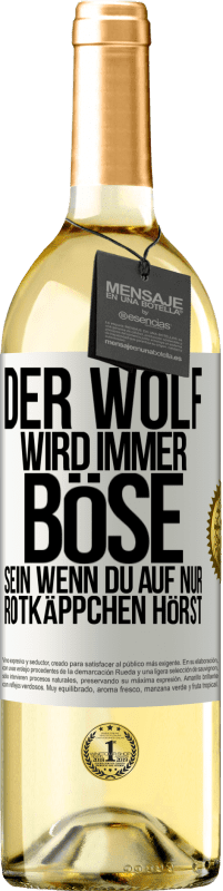 29,95 € Kostenloser Versand | Weißwein WHITE Ausgabe Der Wolf wird immer böse sein, wenn du auf nur Rotkäppchen hörst Weißes Etikett. Anpassbares Etikett Junger Wein Ernte 2023 Verdejo